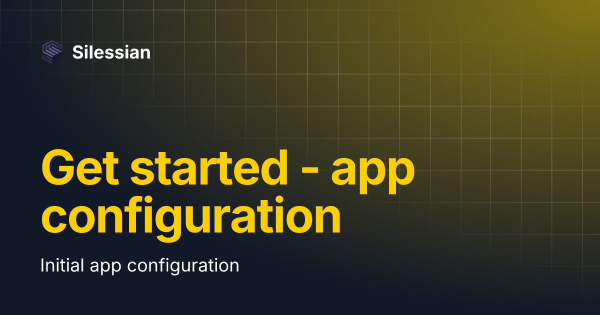 Get started - app configuration | Silessian